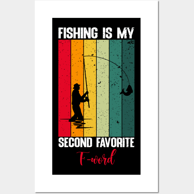 Fishing is my second favorite F-word Wall Art by FatTize